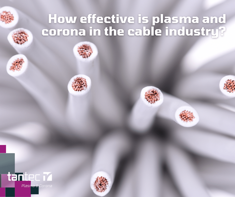 Cable industry Plasma and corona