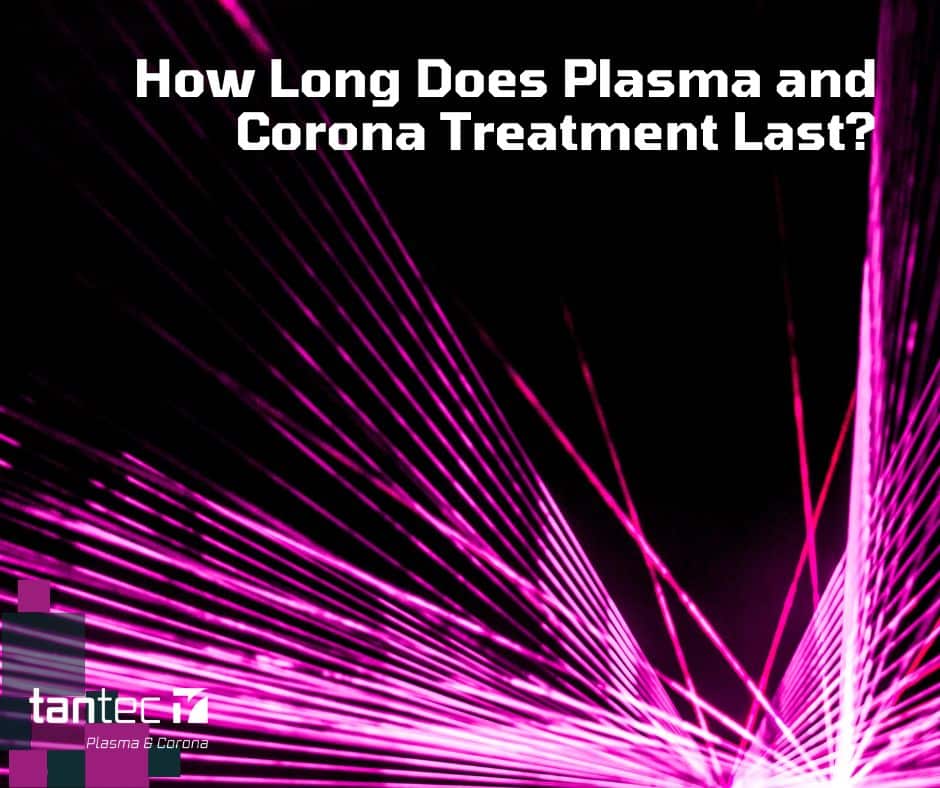 Plasma and Corona Treatment